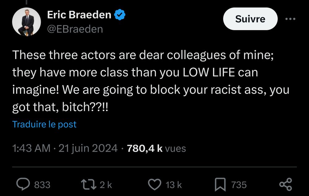 Capture d'un tweet d'Eric Braeden : "These three actors are dear colleagues of mine; they have more class than you LOW LIFE can imagine! We are going to block your racist ass, you got that, bitch??!!" publié le 21/06/24