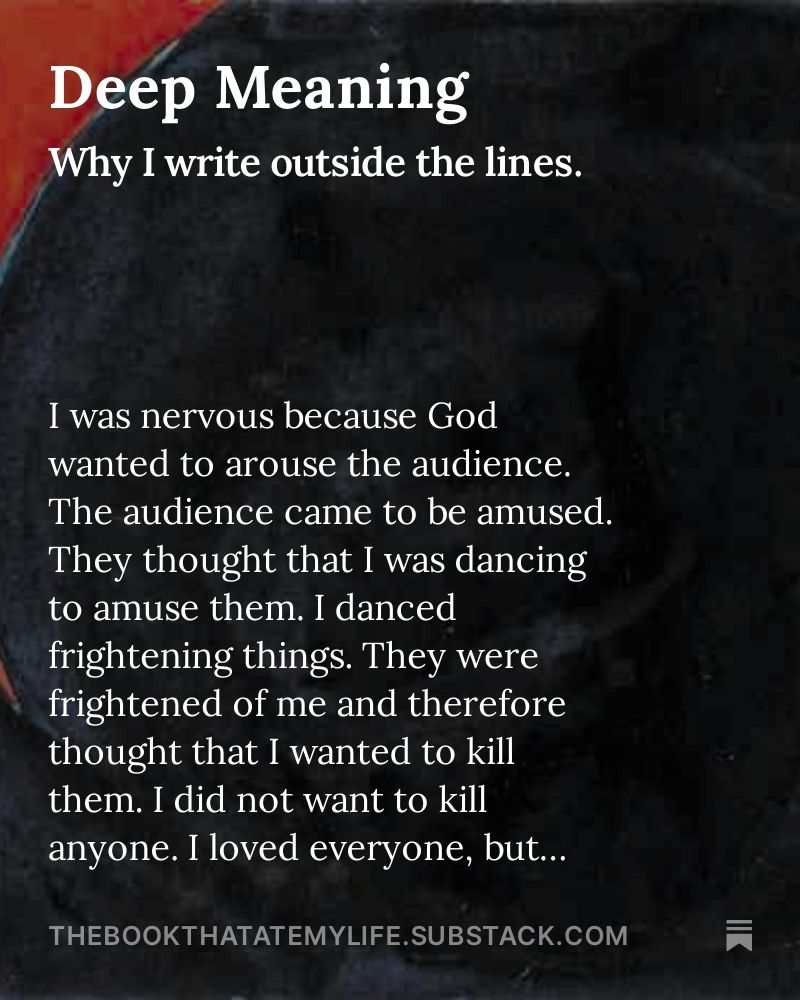 Deep Meaning: Why I write outside the lines