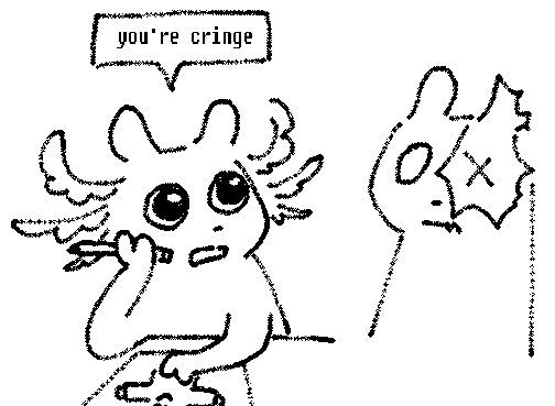 rivulet sits up and calmly replies, "you're cringe." artificer is surprised