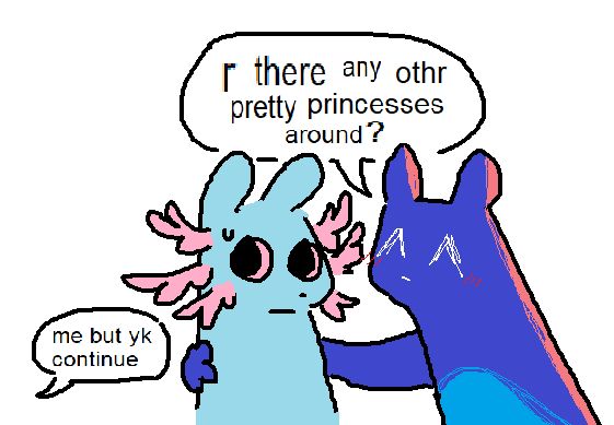enot says, "are there any other pretty princesses around?" as rivulet looks awkwardly to someone else speaking off screen. the unknown person is saying "me, but you know, continue"