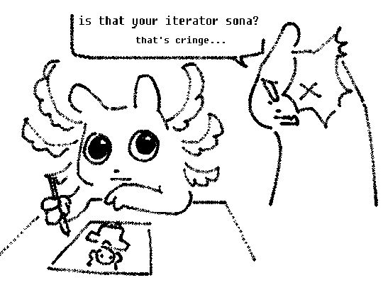rivulet drawing an iterator. artificer walks up to them and says, "is that your iterator sona? that's cringe..."
