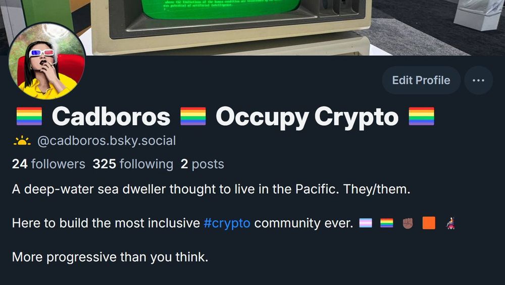 Screenshot of Cadboros on Bluesky:

🏳️‍🌈 Cadboros 🏳️‍🌈 Occupy Crypto 🏳️‍🌈

A deep-water sea dweller thought to live in the Pacific. They/them.

Here to build the most inclusive #crypto community ever. 🏳️‍⚧️ 🏳️‍🌈 ✊🏾 🟧 🧑🏻‍🦼

More progressive than you think.
