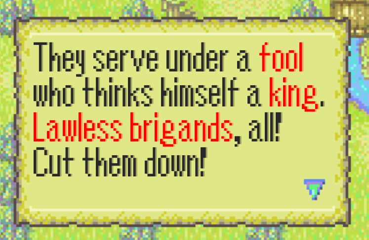 FE-GBA text box: "They serve under a fool who thinks himself a king. Lawless brigands, all! Cut them down!"