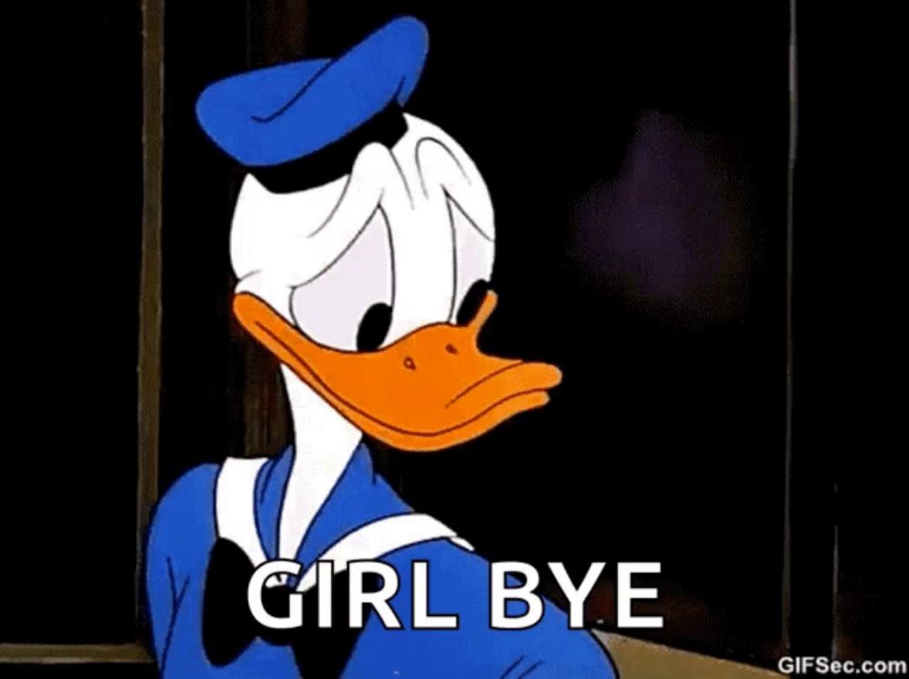 donald duck says " girl bye " with his hand