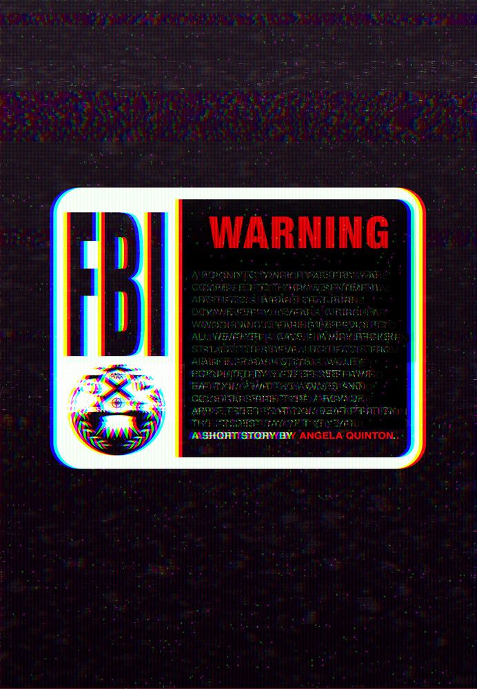 A black field with a white and red "FBI Warning" label on it, mimicking the design often seen at the start of VHS tapes. The content of the image is mostly obscured by VHS compression visual noice, other than the text "FBI Warning - a short story by Angela Quinton"