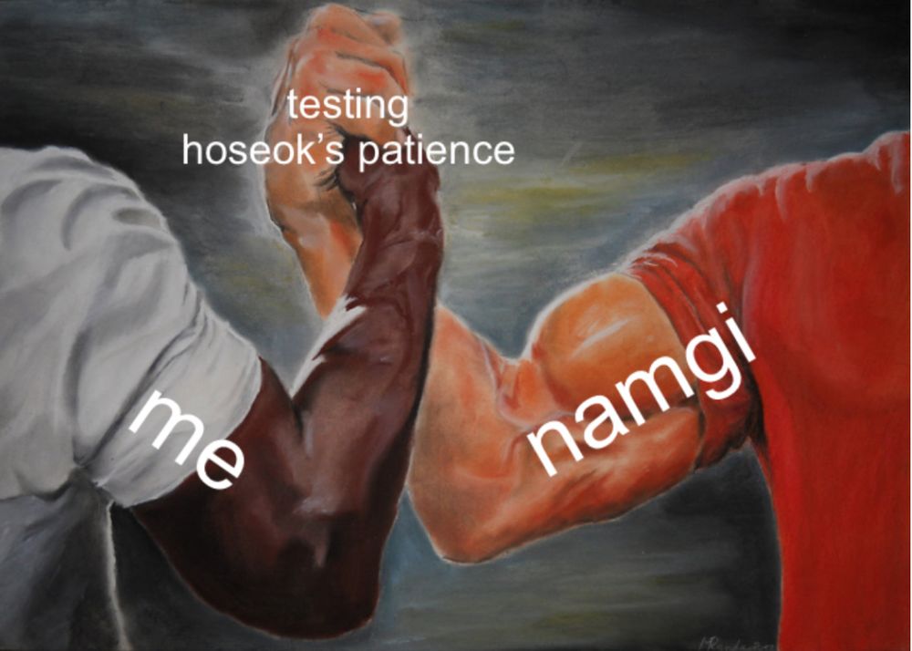 epic handshake meme
arm 1: me
arm 2: namgi
joined hands: testing hoseok’s patience