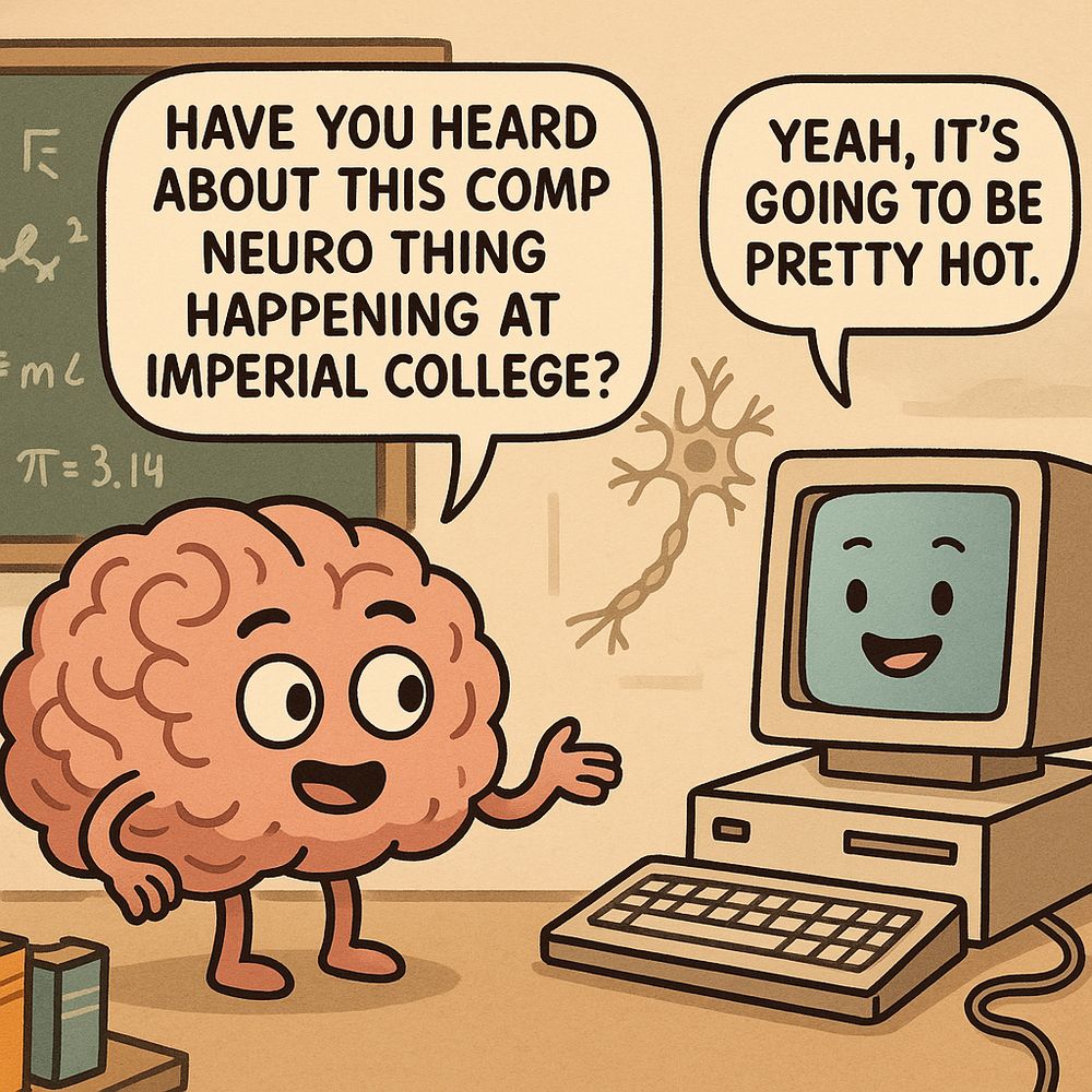 A cartoon-style illustration of a brain and a computer having a conversation. The brain has eyes and a mouth, and is animated to look like it's talking. It says, 'Have you heard about this comp neuro thing happening at Imperial College?'. The computer has a friendly face on its screen and is replying, 'Yeah it's going to be pretty hot'.