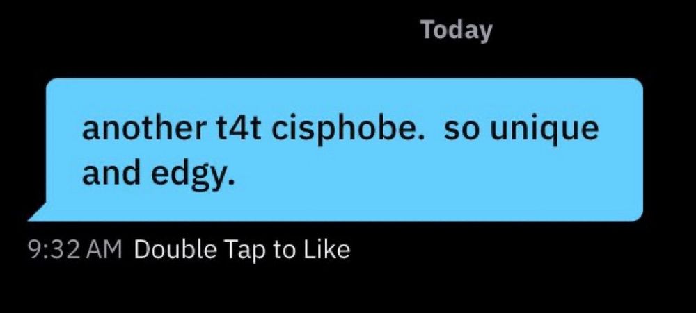 another t4t cisphobe. so unique and edgy.
9:32 AM