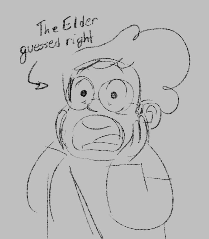a doodle of Alejandro, mouth agape and hands on his cheeks. text above him reads “The Elder guessed right”
