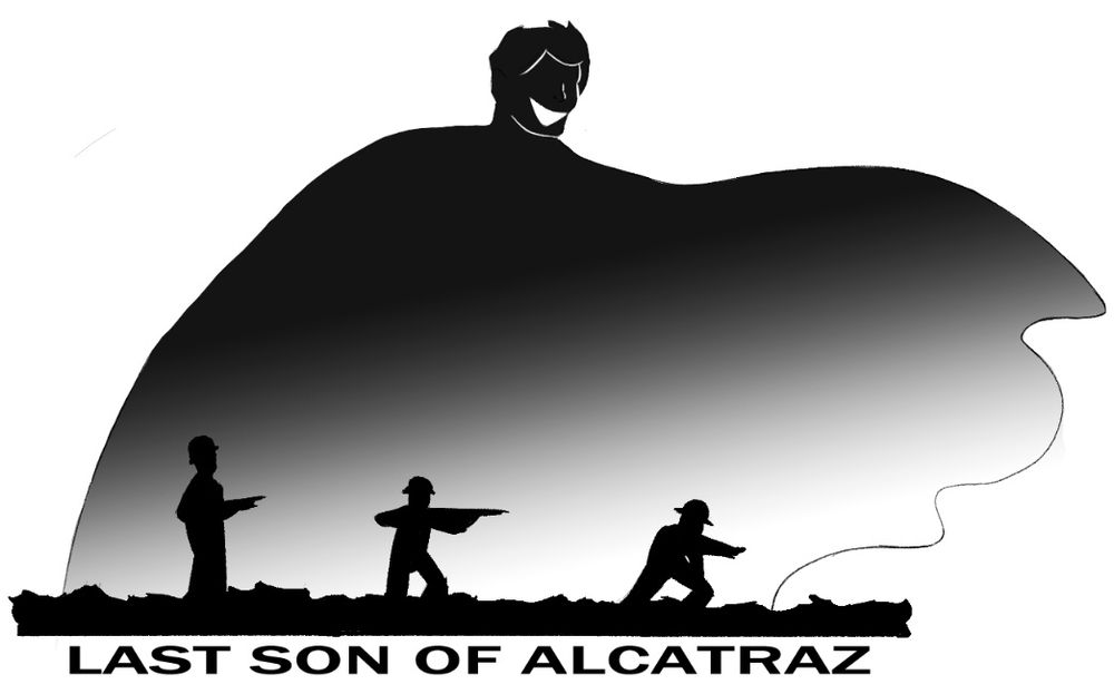THE LAST SON OF ALCATRAZ

A smiling, Superman-esque silhouette stands above a war scene, three American soldiers holding rifles and throwing grenades among a messy field, the title "LAST SON OF ALCATRAZ" beneath