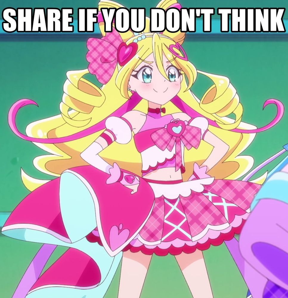 Cure Idol from Kimi to Idol Precure with meme text "Share if you don't think"