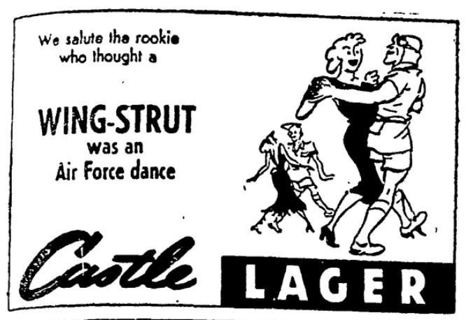 Castle Lager advertisement December 1941sayinf ‘we salute the rookie who thought a wing strut was an airforce dance’ - showing two couples dancing. Facebook.