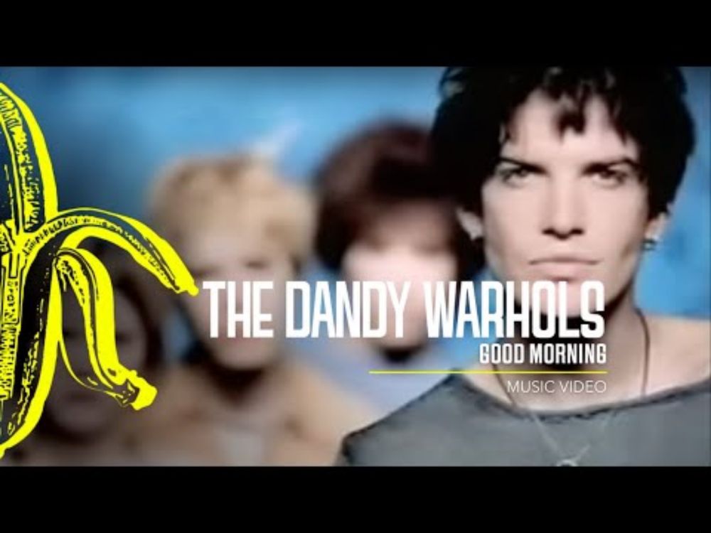 The Dandy Warhols - Good Morning