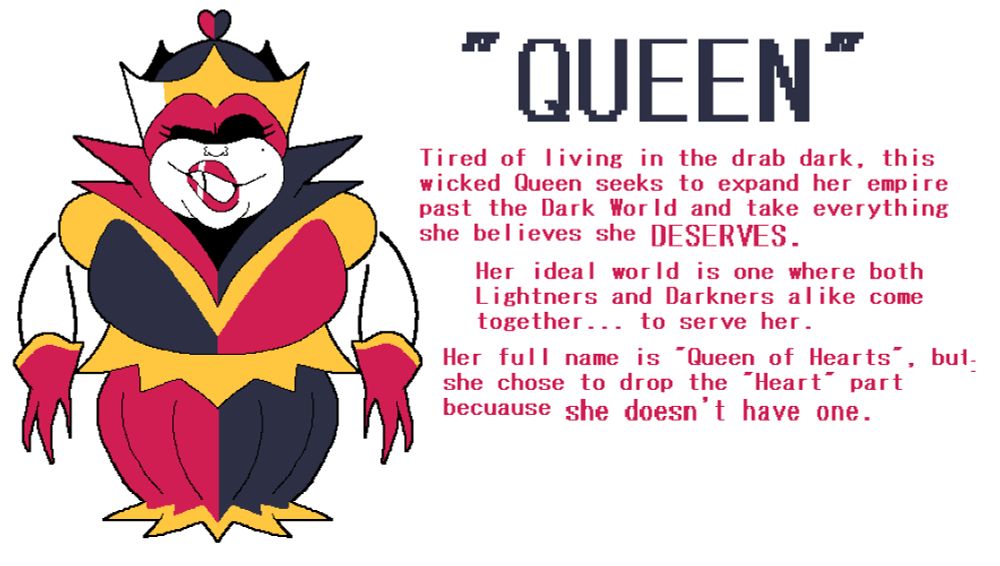 Queen in King's role, based off the Queen of Hearts.
