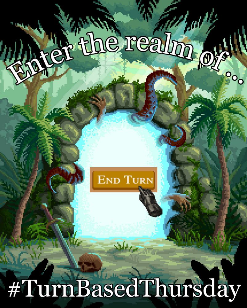 This image has a pixel art style and depicts a magical portal set within a lush, jungle-like environment. The scene is bordered by trees and leafy plants, with dark and dense foliage in the background. The portal is encircled by stone blocks, some of which are overgrown with vines and moss, suggesting an ancient or forgotten area. There are ominous elements around the portal, like a coiled tentacle, a severed hand, and a large sword stabbed into the ground near a skull.

In the center of the portal is a yellow button labeled “End Turn,” with a gloved or armored hand hovering over it, appearing as though it’s about to press the button. Text above the portal reads “Enter the realm of...” in a playful yet medieval-styled font. At the bottom of the image, the hashtag **#TurnBasedThursday** is prominently displayed

The overall vibe is fantasy-themed with hints of danger, mystery, and adventure.