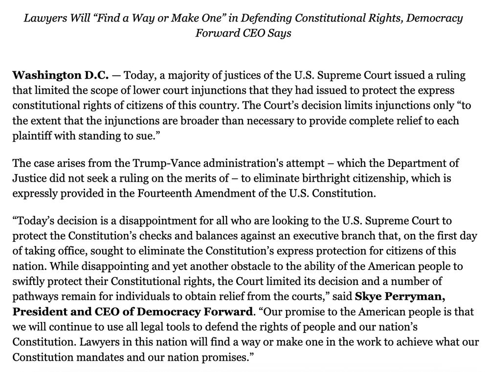 Democracy Forward, which has been very successful in holding Trump accountable via the courts, says SCOTUS' decision to partially block nationwide injunctions on Trump’s birthright citizenship exec order is "a disappointment" but "a number of pathways remain" to get court relief.