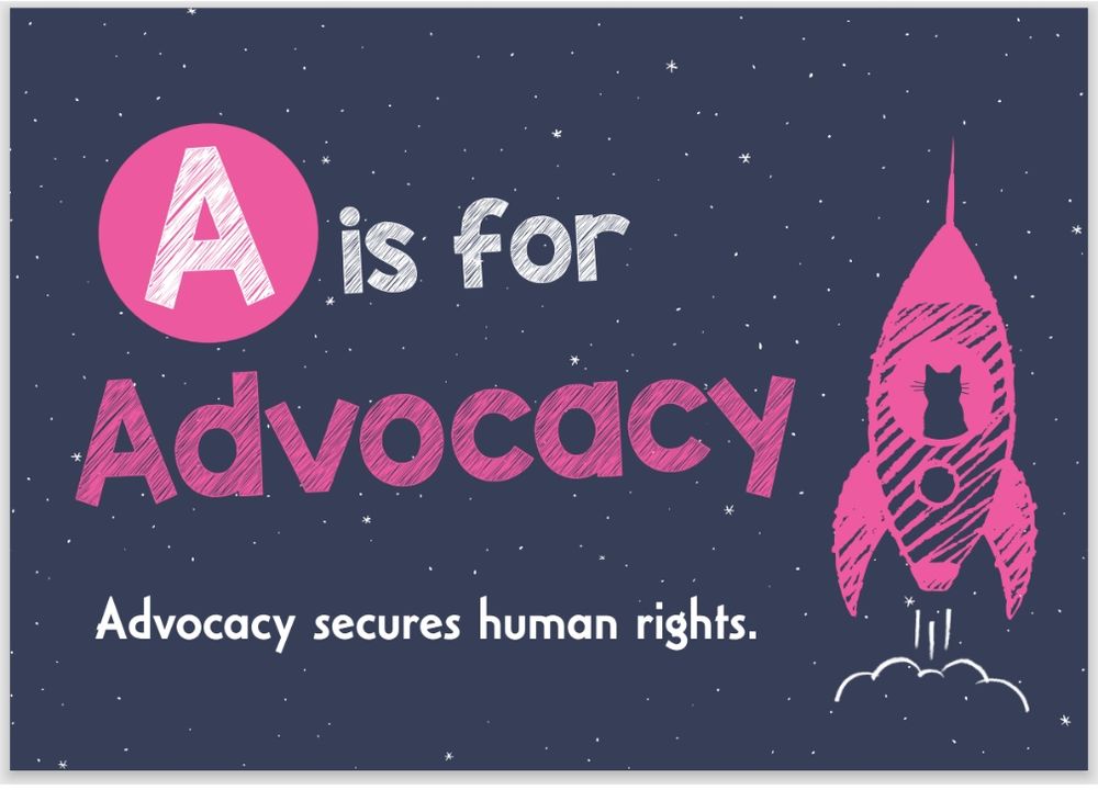 Postcard which has on it A is for Advocacy - advocacy secures human rights 
Advertising the book Social Work Cats and Rocket Science an A to Z of rights based social work