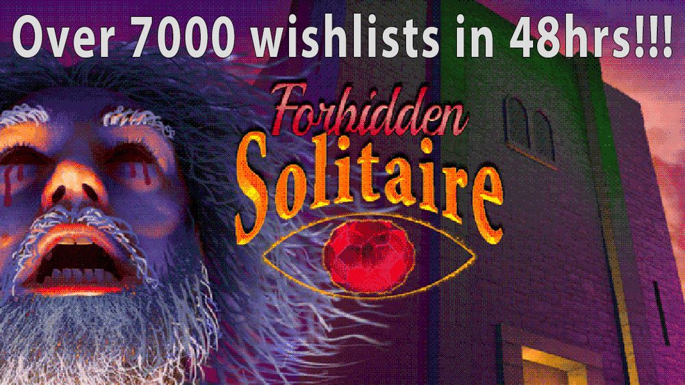 Box art for Forbidden Solitaire showing "Over 7000 wishlists in 48hrs" at the top. Plus game logo "Forbidden Solitaire" over a spooky castle keep in old-skool low-res artwork, and an old bearded guy (wizard?) with no eyes looming in the left side of the image.