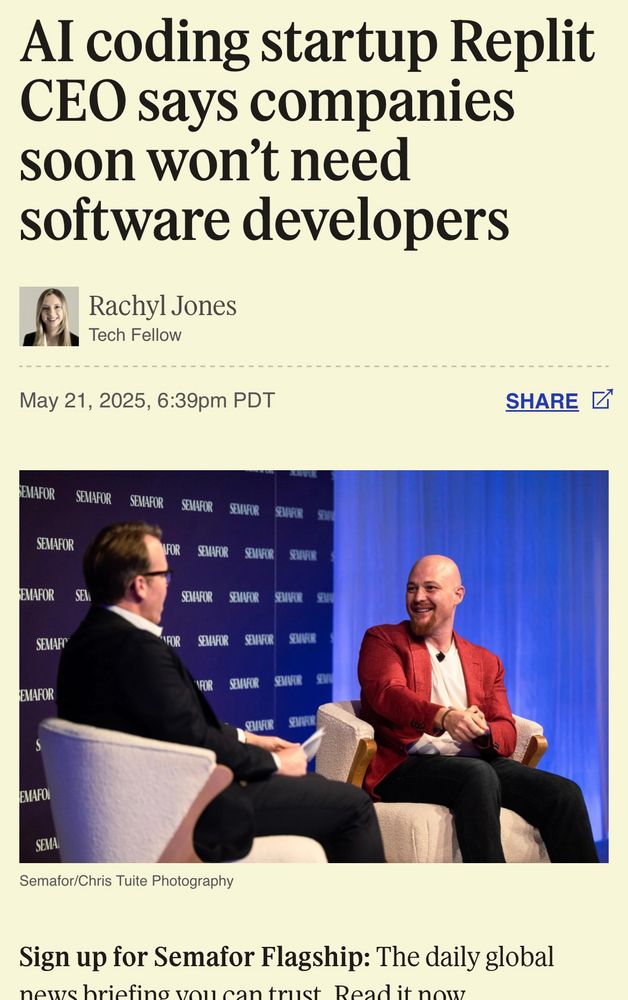Screenshot of a Semafor article wherein the CEO Of Replit claims “companies soon won’t need software developers.” Lol.