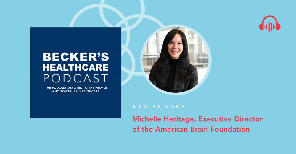 Images: The cover image of the Becker's Healthcare Review Podcast and a photograph of American Brain Foundation Executive Director, Michelle Heritage. Text: New episode: Michelle Heritage, Executive Director of the American Brain Foundation.