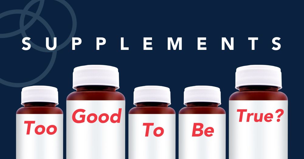 Supplements: too good to be true?