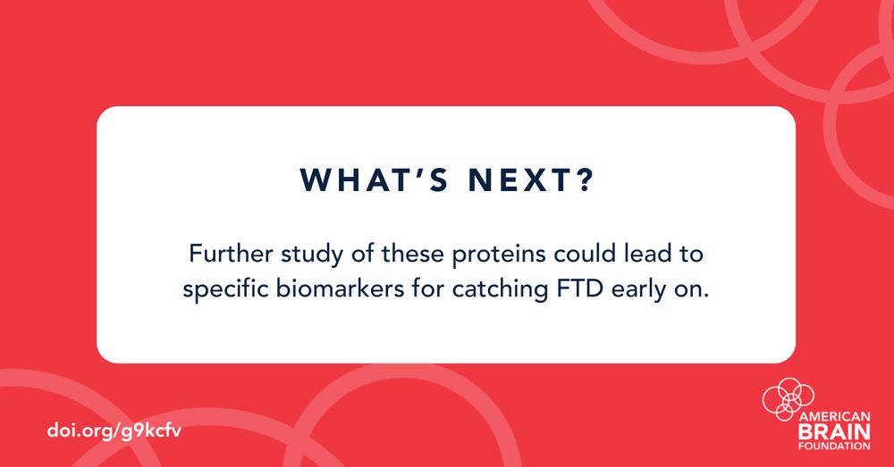 What's next? Further study of these proteins could lead to specific biomarkers for catching FTD early on.