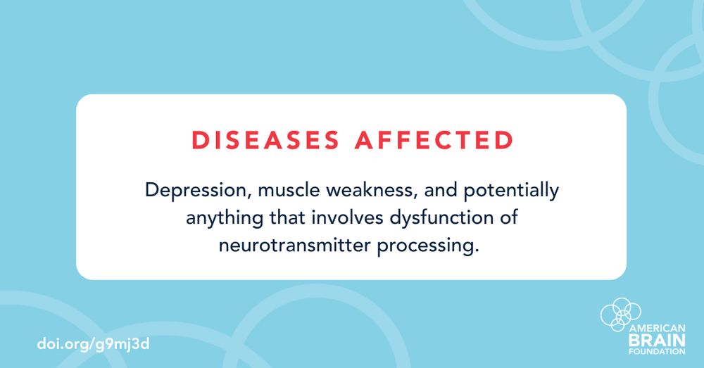 Diseases Affected: Depression, muscle weakness, and potentially anything that involves dysfunction of neurotransmitter processing. 