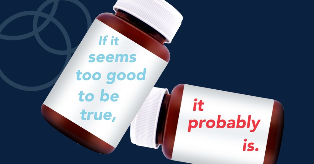 If it seems too good to be true, it probably is.
