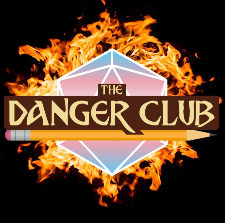 The Danger Club Logo. The words "The Danger Club" underlined with a pencil. Behind them is a flame wreathed D20 in the colours of the Trans flag.