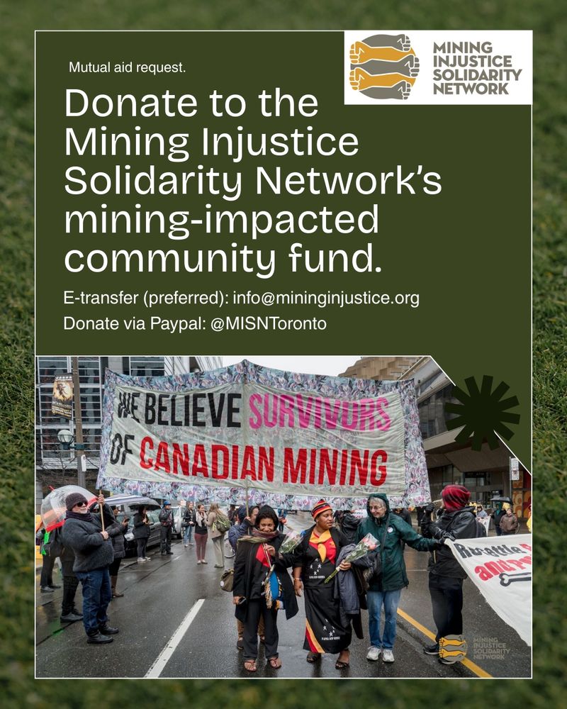 A photo of several people on a rainy downtown street, with a large banner that says "We believe survivors of Canadian mining" in the background. Text above the photo says "Donate to Mining Injustice Solidarity Network's mining-impacted community fund. E-transfer (preferred) info@mininginjustice.org. Donate via paypal @misntoronto."