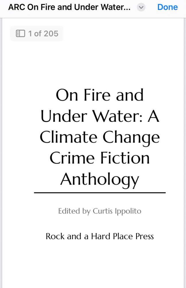 ARC of On Fire and Under Water: A Climate Change Crime Fiction Anthology, edited by Curtis Ippolito, from Rock and a Hard Place Press.