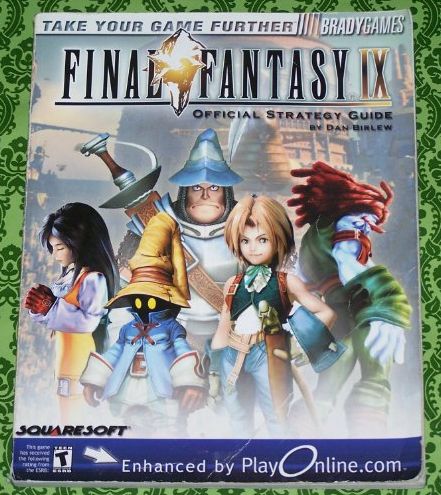 the bradygames final fantasy 9 strategy guide that was published in 2000. There is a bar at the bottom of the cover with text that reads "Enhanced by PlayOnline.com." This particular strategy guide was infamously incomplete. You could not use it without going to the website. And yes, the website is now gone.  