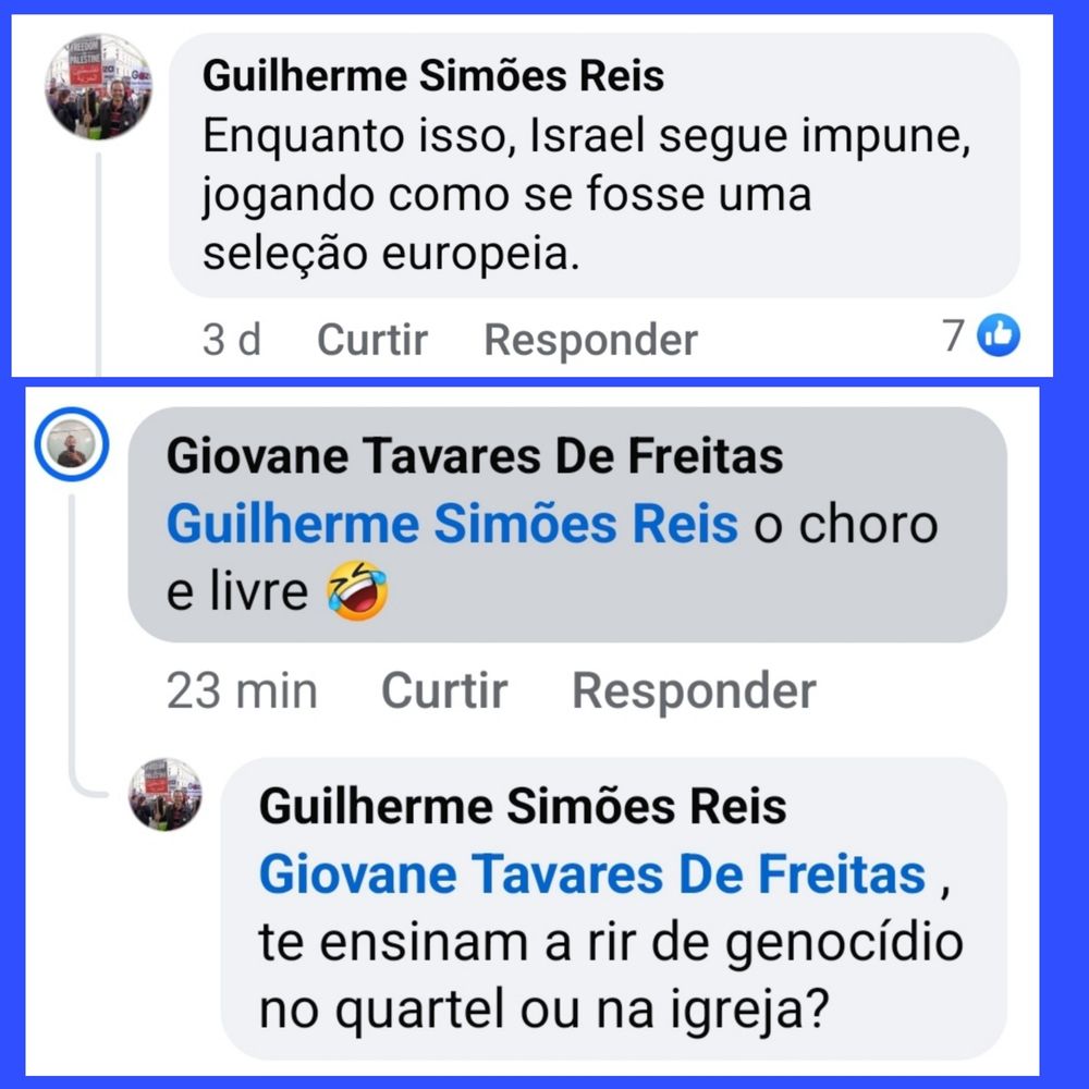 Eu comento no Facebook que Israel segue impune, jogando as competições como se fosse uma seleção europeia. Uma pessoa que mostra uma farda militar e um salmo bíblico em sua página pessoal comenta: "o choro é livre 🤣". Eu retruco: "te ensinam a rir de genocídio no quartel ou na igreja?"