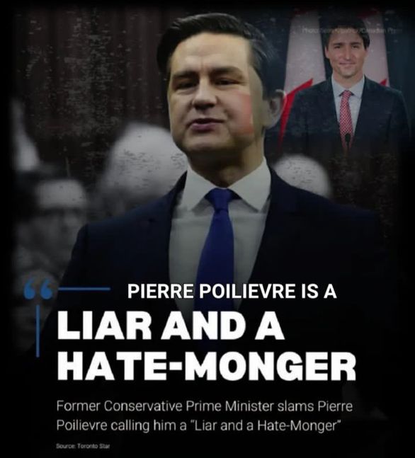 Pierre Poilievre is a liar and a hate monger