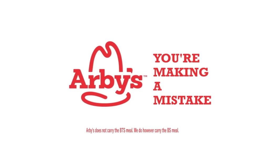 Arby’s: YOU’RE MAKING A MISTAKE