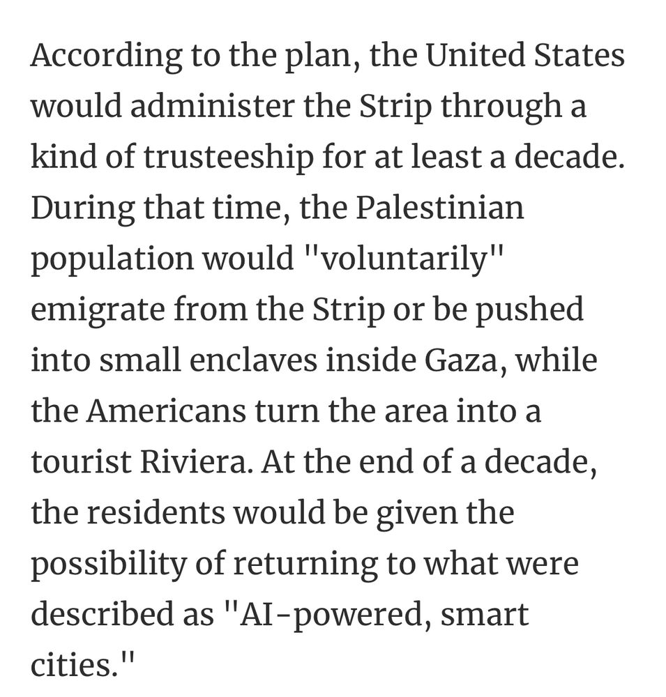 According to the plan, the United States would administer the Strip through a kind of trusteeship for at least a decade. During that time, the Palestinian population would 