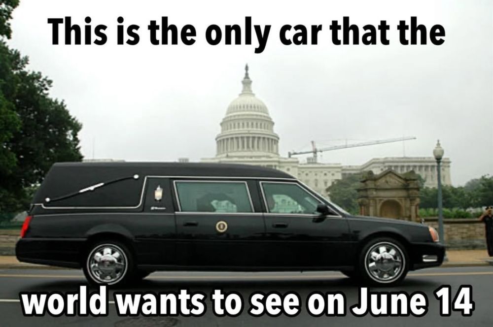 Picture of a hearse caption says this is the only car that the world wants to see on June 14th. 