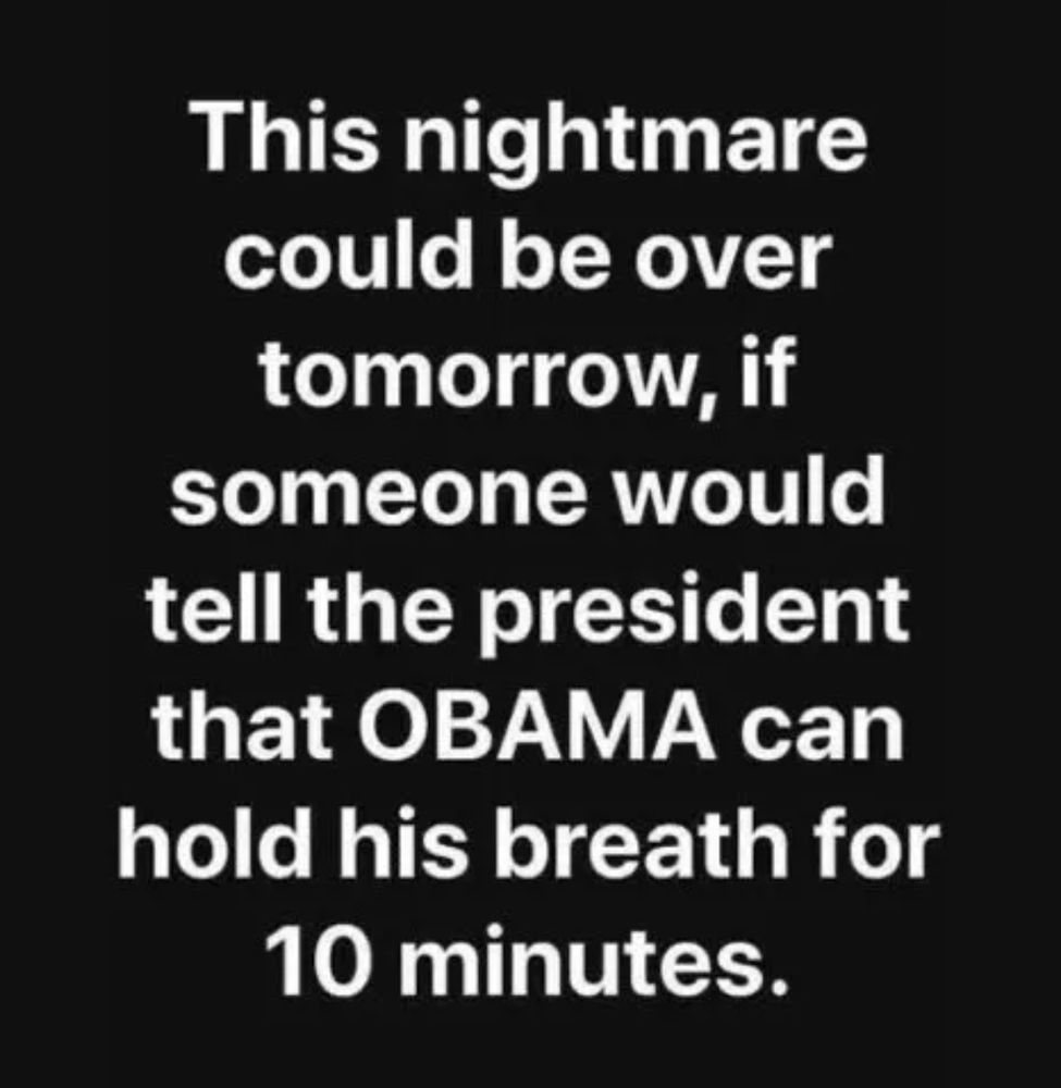 This whole nightmare could be over tomorrow, if someone would tell the president that Obama can hold his breath for 10 minutes.