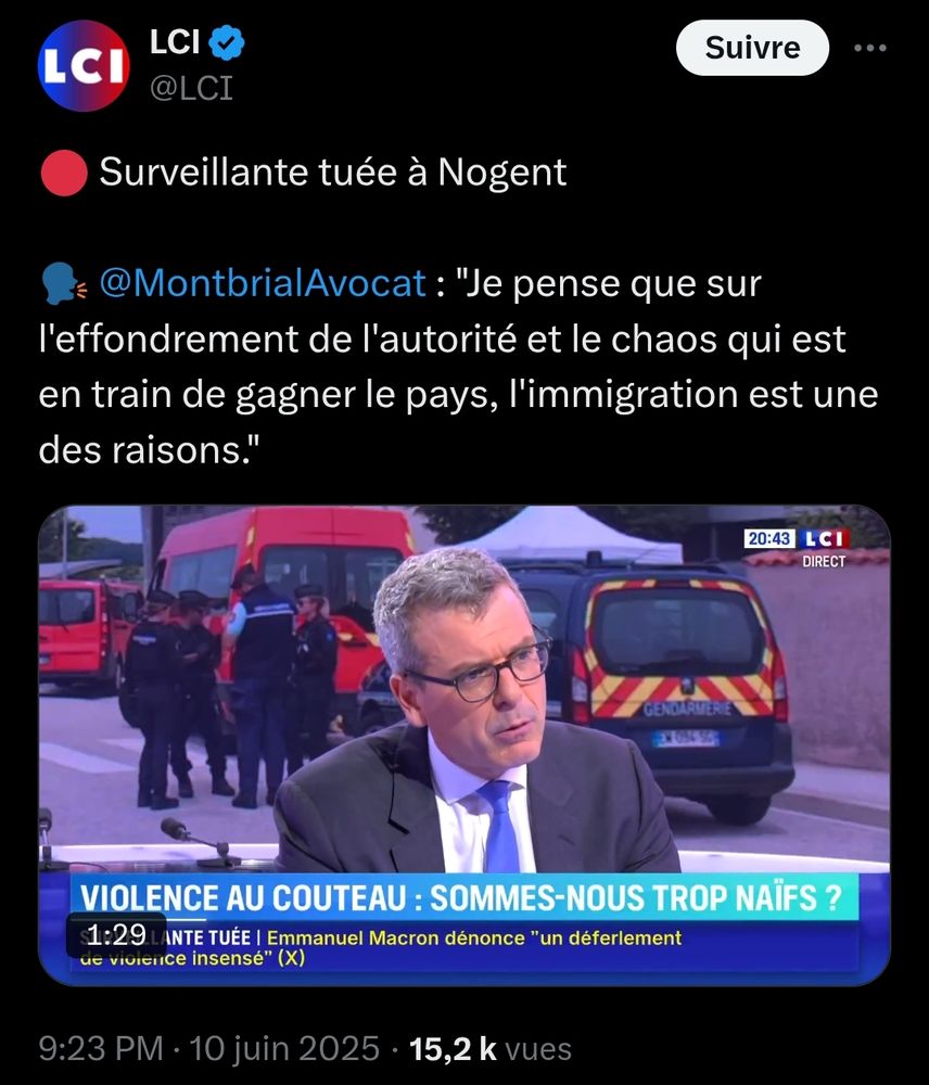 LCI : Surveillante tuée à Nogent 

🗣️ 
@MontbrialAvocat
 : "Je pense que sur l'effondrement de l'autorité et le chaos qui est en train de gagner le pays, l'immigration est une des raisons."