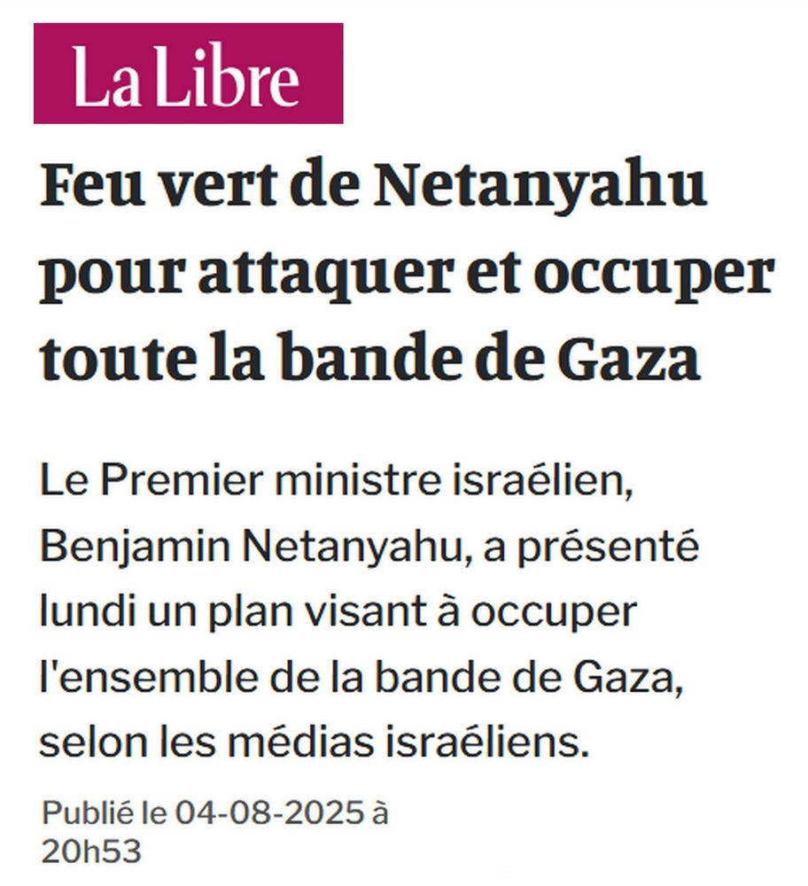 La Libre : feu vert de Netanyahou pour attaquer et occuper toute la bande de Gaza.