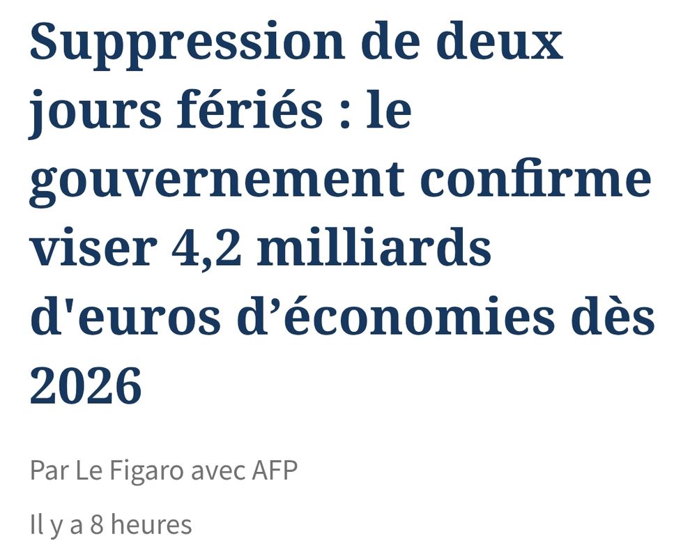 Le Figaro : Suppression de deux jours fériés : le gouvernement confirme viser 4,2 milliards d'euros d’économies dès 2026