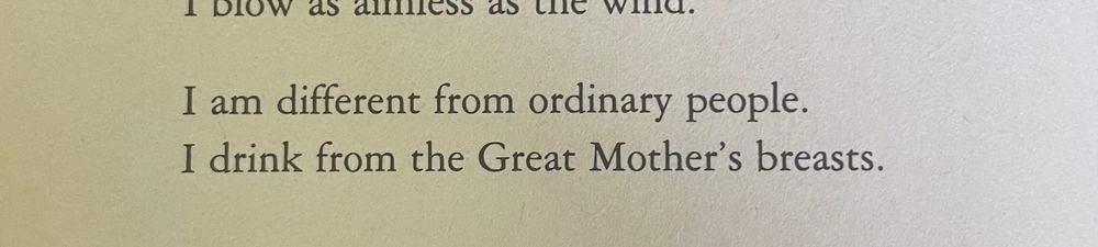 text reads: ‘i am different from ordinary people / i drink from the Great Mother’s breasts’