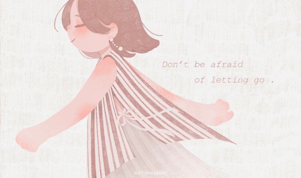 Calming illustration digital art telling not to be afraid of letting go.