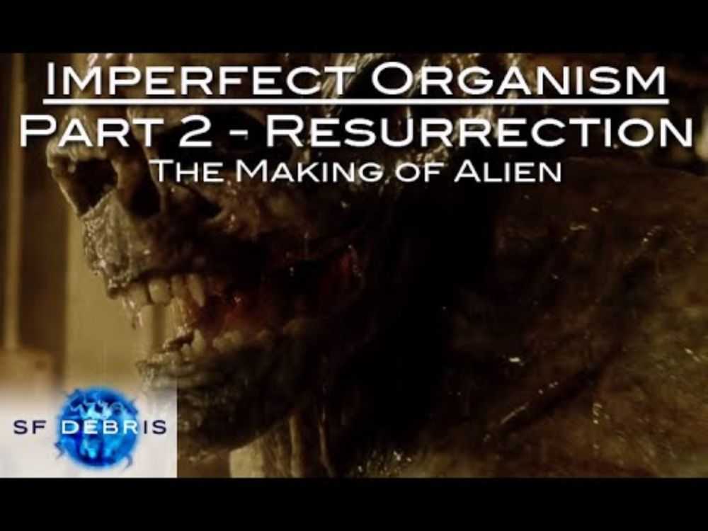 Imperfect Organism, Part 2 (Alien Resurrection - Making of Alien)