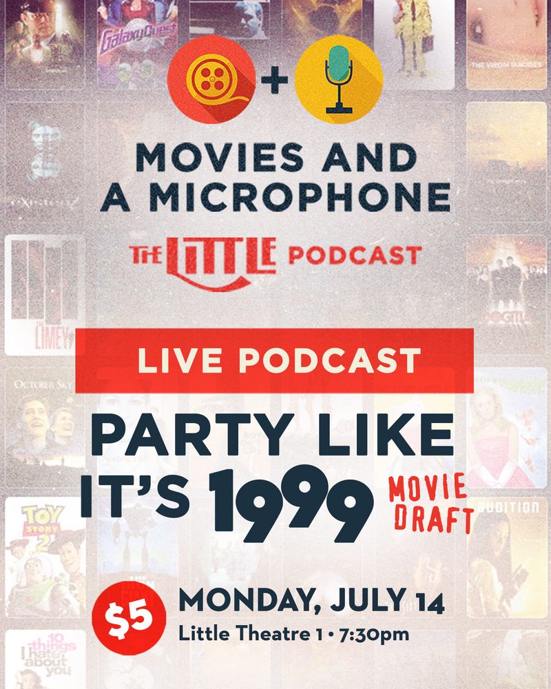 Faded graphic with movie posters in the background. MOVIES AND A MICROPHONE LIVE PODCAST PARTY LIKE IT'S 1999 Movie Draft
$5 Monday, July 14
Theatre 1 7:30pm