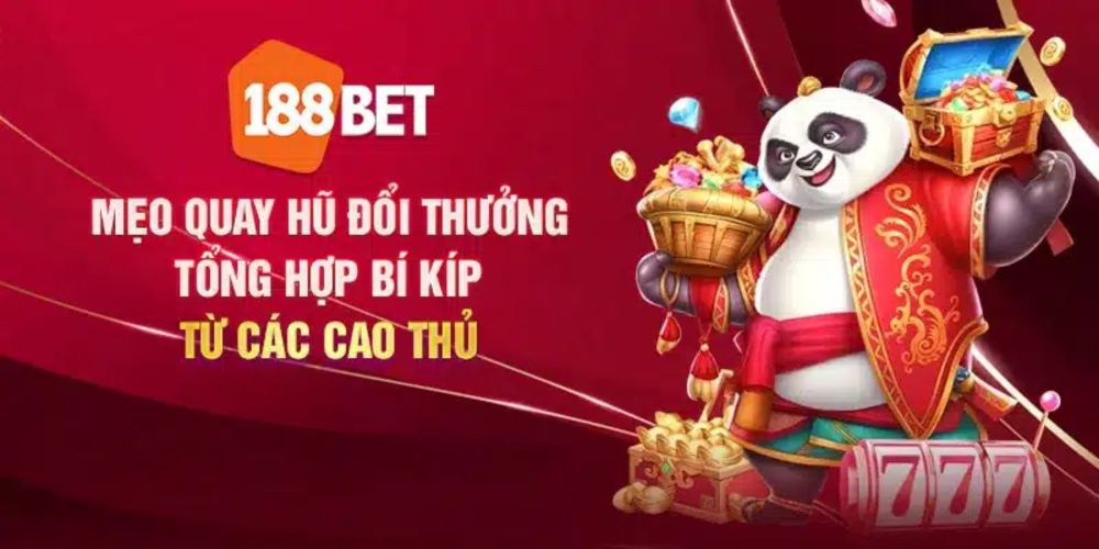 Mẹo quay hũ đổi thưởng: Tổng hợp bí kíp từ các cao thủ - 188bet