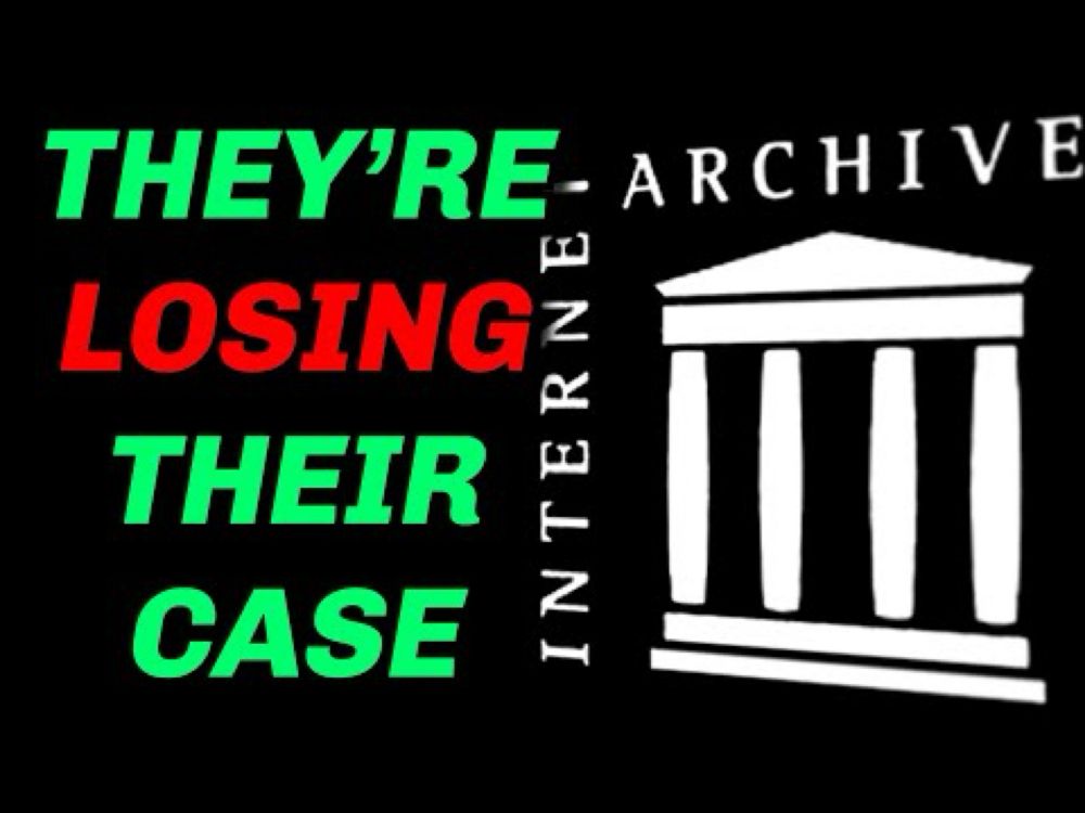 The Internet Archive Is Losing Its Lawsuit...