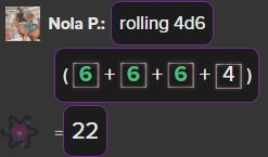 Rolled 4d6, got three 6s and a 4 for a total of 22