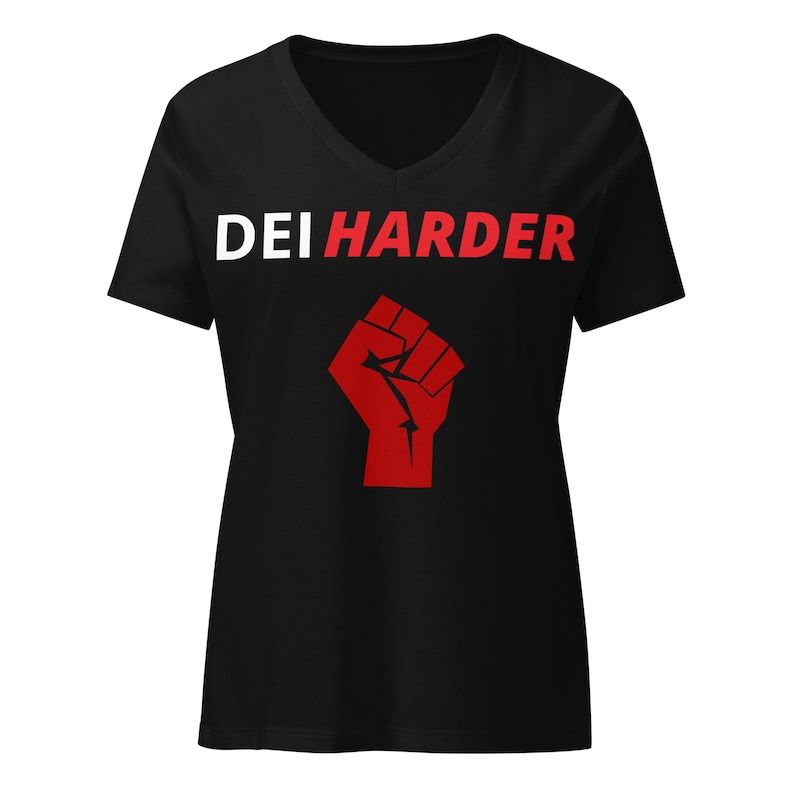 black v-neck shirt with “DEI” in white and “HARDER” in red with a red stencilled clenched fist below. 