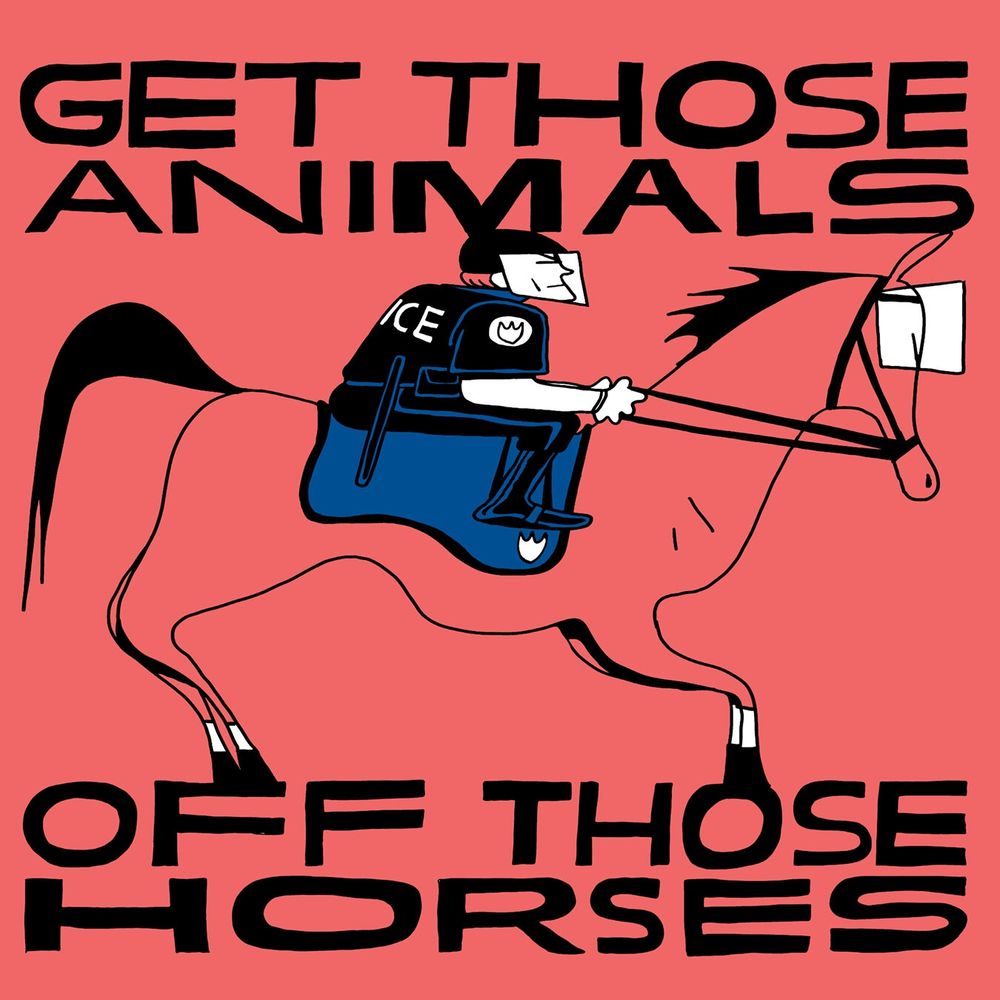 "GET THOSE ANIMALS OFF THOSE HORSES": a cop riding a horse
